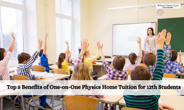 Benefits of one-on-one physics home tuition for 12th