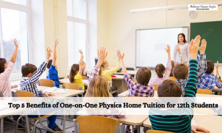 benefits of one-on-one physics home tuition for 12th students