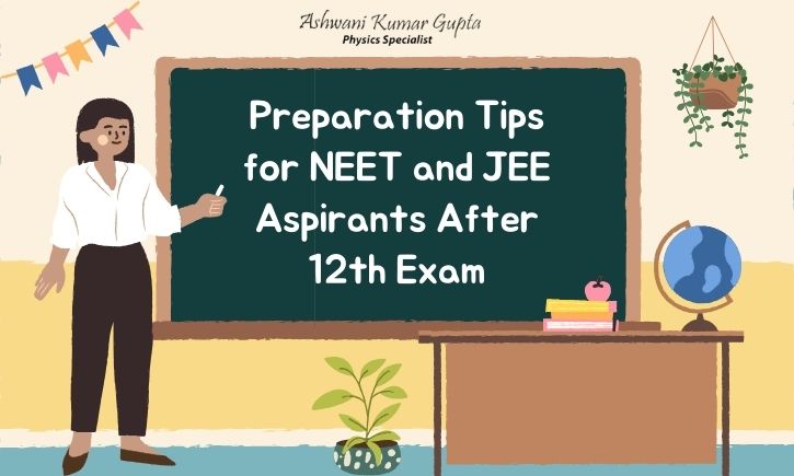 preparation tips for neet and jee aspirants after 12th exam