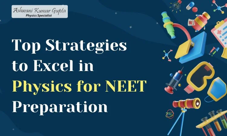 top strategies to excel in physics for neet preparation